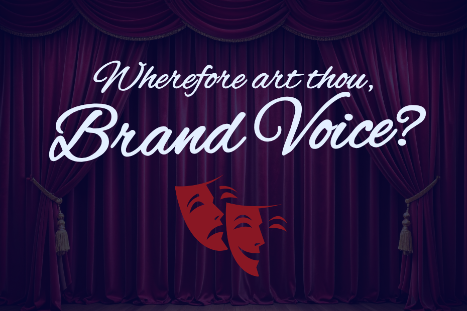 Wherefore art thou, brand voice is written in white script lettering on top of a dark background of theatre curtains. A red graphic of the comedy and tragedy masks is at the bottom.