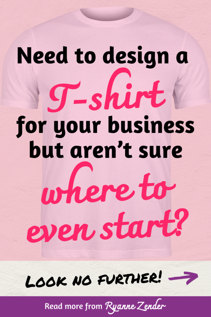 Need to design a t-shirt for your business but aren't sure where to even start is written over a pink picture of a t-shirt. The words look no further are written at the bottom.