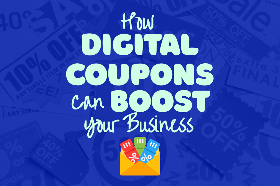How digital coupons can boost your business is written in light blue on a dark blue background with a graphic of a yellow envelope with red, green, and blue coupons inside underneath.