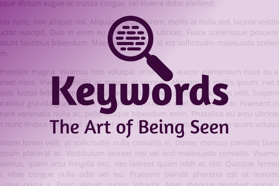 A light purple background with faint paragraphs has Keywords the art of being seen written on top of it in a darker purple. There is an icon of a magnifying glass at the top, also in dark purple.