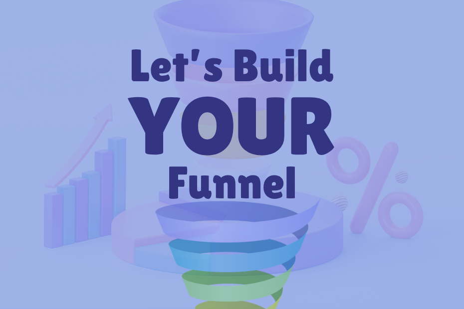 Let's build your funnel is written in dark blue on a light blue background with faint marketing graphics. A rainbow swirly funnel graphic is at the bottom.