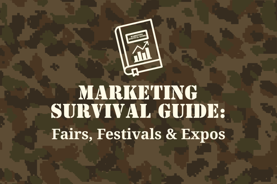 Marketing survival guide: fairs, festivals and expos is written in a cream color on a military camo background with an icon of a book above it.