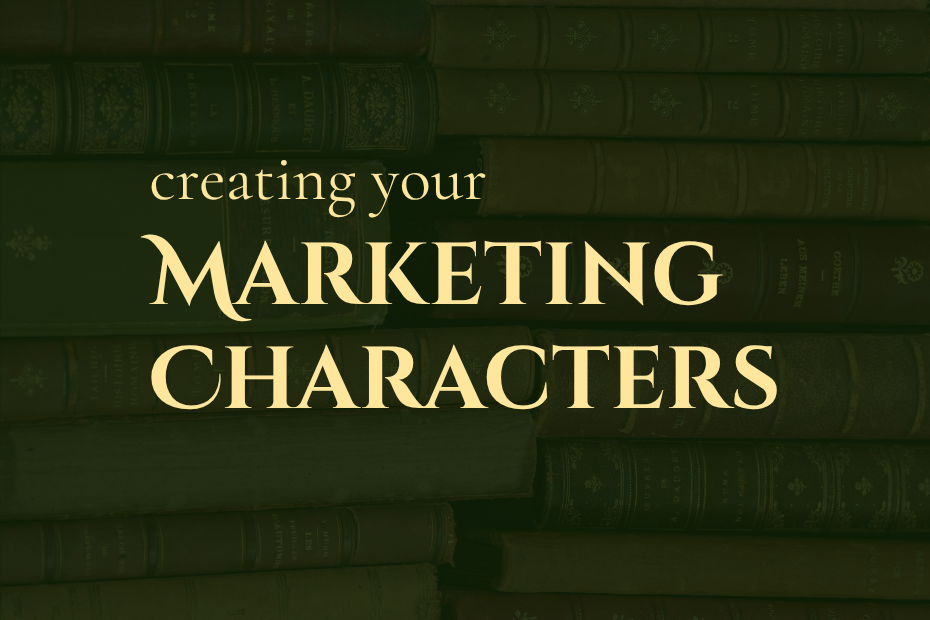 Creating your marketing characters is written in pale yellow on a dark green background with a touch of books.
