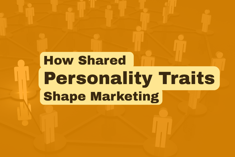 How shared personality traits shape marketing is written on an orange background of faint human icons connected hexagonally.