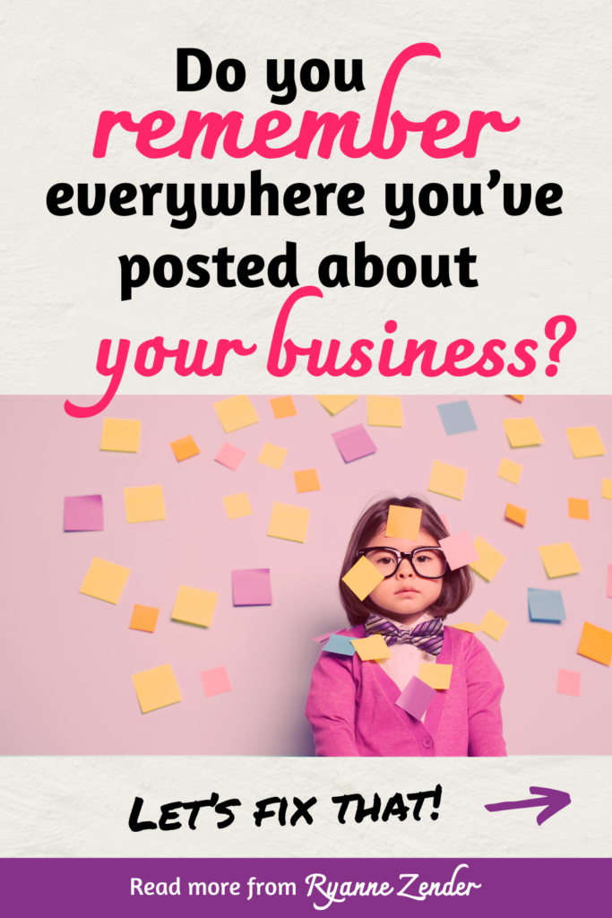 Do you remember everywhere you've posted about your business is written on a white background. Below it is a picture of a young child with shoulder length brown hair in a pink blazer with a bow-tie and sticky notes all over their face and torso. They are standing in front of a wall that is also covered in sticky notes. At the bottom it says let's fix that with an arrow.