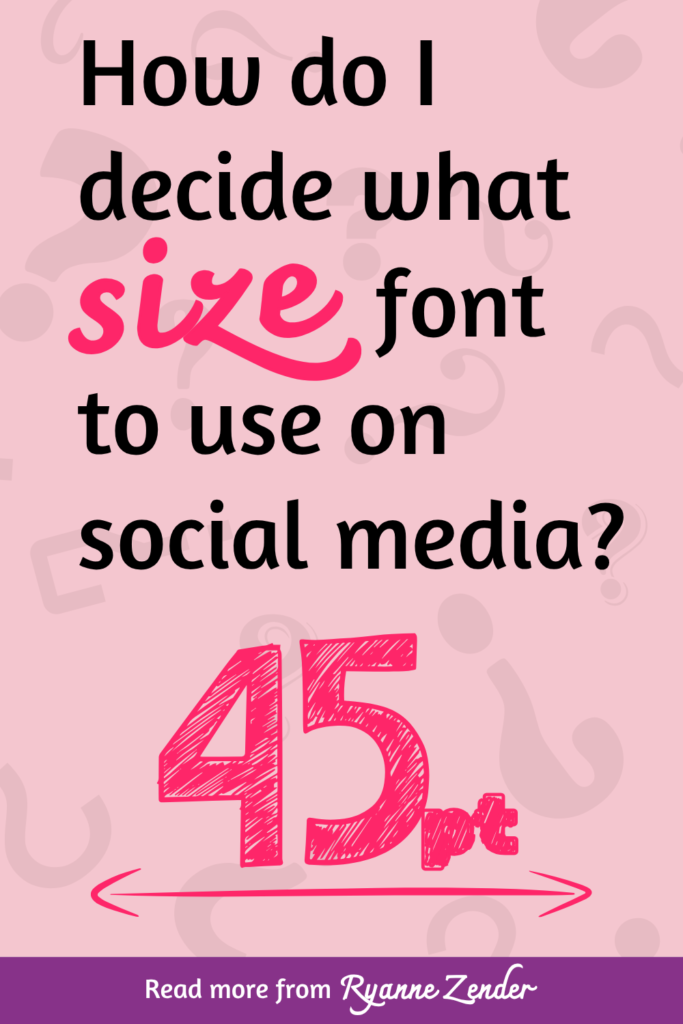 How do I decide what size font to use on social media is written in black on a light pink background with faint question marks behind it. At the bottom there is an image of the number 45 in bright pink with the abbreviation for point behind it above a double sided arrow.