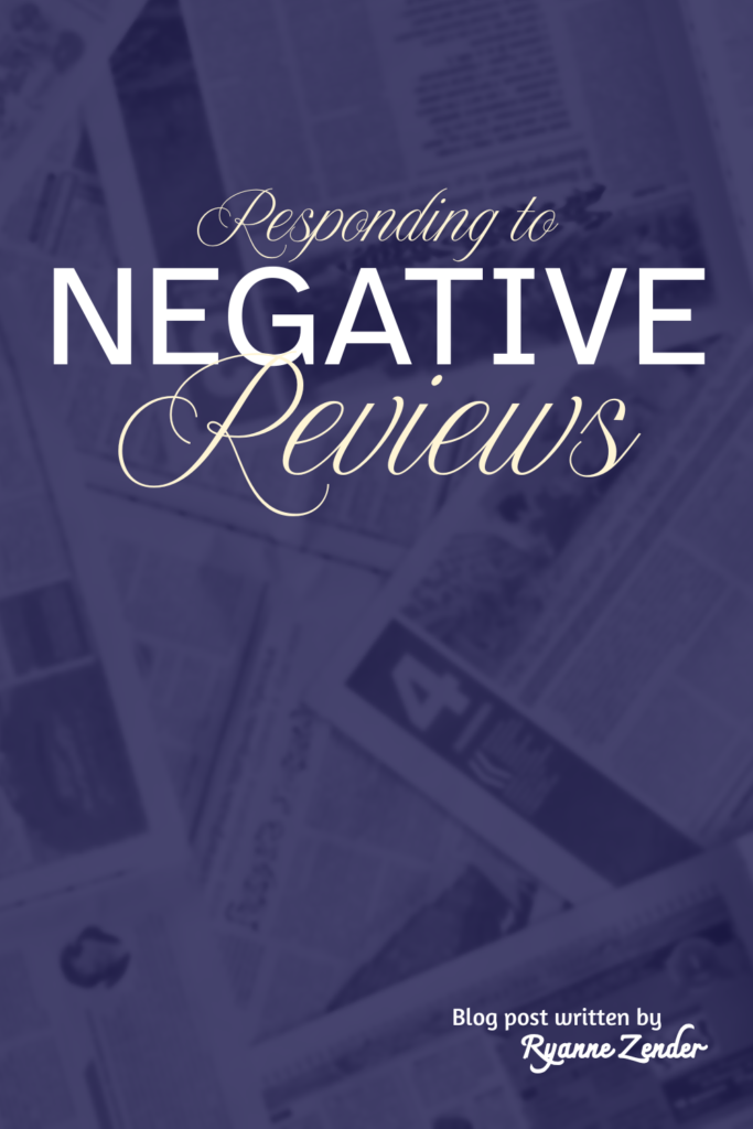 Responding to Negative Reviews. Blog post written by Ryanne Zender.